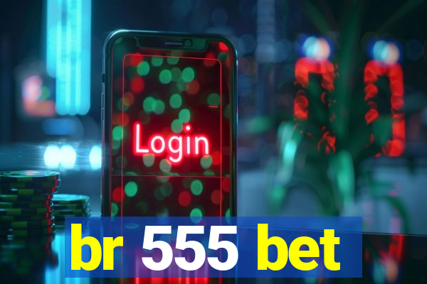 br 555 bet